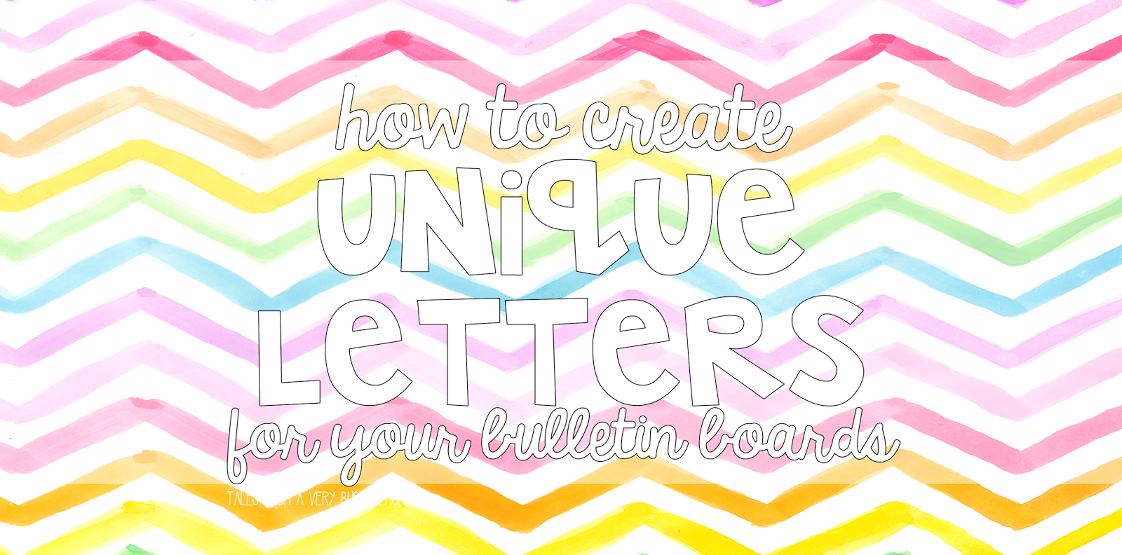 unique bulletin board letters for your classroom tales from a very busy teacher